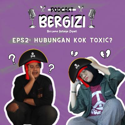EPS2 : HUBUNGAN KOK TOXIC? EPS2 : HUBUNGAN KOK TOXIC?