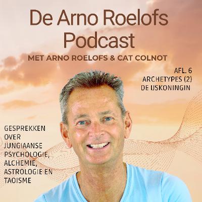 De Arno Roelofs Podcast afl. 6: Archetypen (2) De IJskoningin