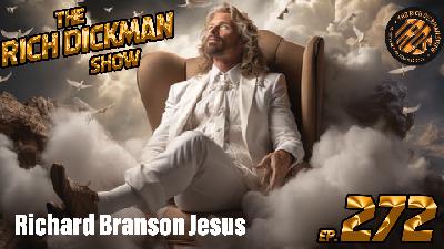 Episode 272 - Richard Branson Jesus