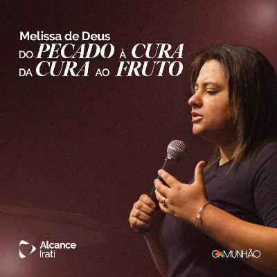 Do Pecado à Cura, da Cura ao Fruto - Melissa de Deus Do Pecado à Cura, da Cura ao Fruto - Melissa de Deus