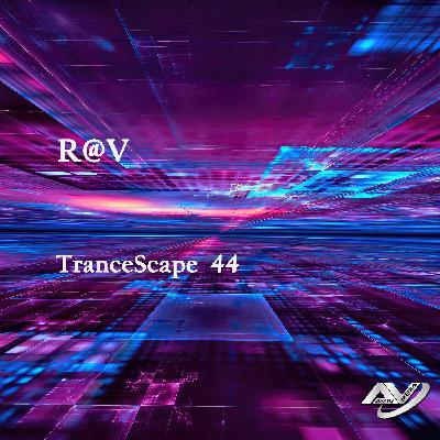 R@V - TranceScape 44