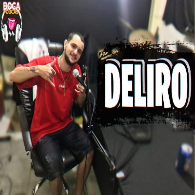 Deliro - Boca Podcast #22