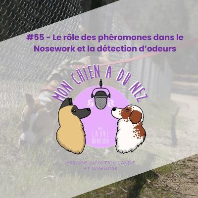 #55 - Le rôle des phéromones dans le Nosework et la détection d’odeurs