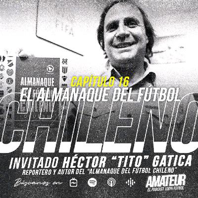 Amateur - Capitulo 16 - "El Almanaque del Fútbol Chileno"