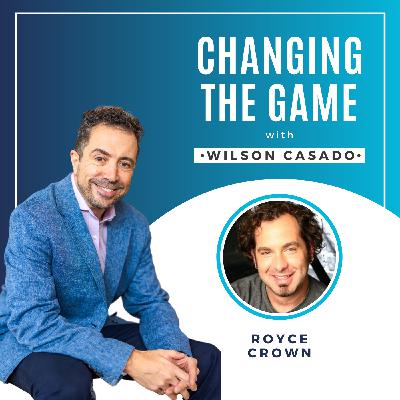 Changing The Game with Wilson Casado - Royce Crown Changing The Game with Wilson Casado - Royce Crown