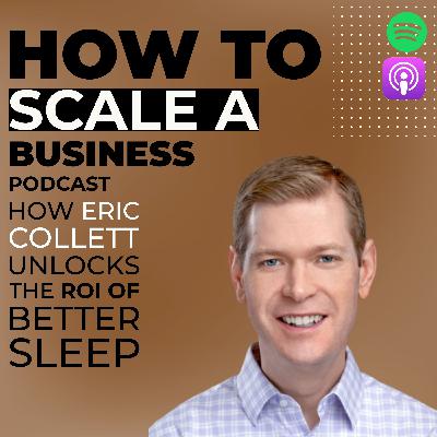 How Eric Collett Unlocks the ROI of Better Sleep Thumbnail - Stop Sacrificing Sleep!