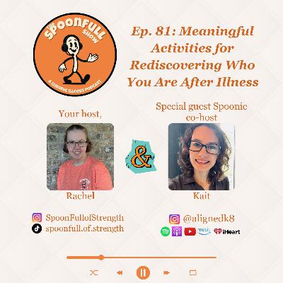 Ep 81: Meaningful Activities for Rediscovering Who You Are After Illness