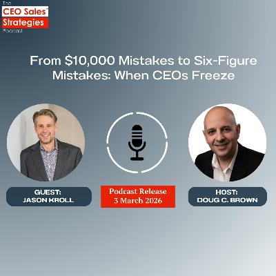 From $10,000 Mistakes to Six-Figure Mistakes: When CEOs Freeze From $10,000 Mistakes to Six-Figure Mistakes: When CEOs Freeze