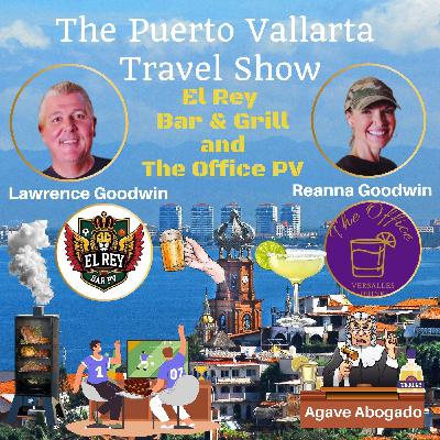 El Rey Bar and Grill and The Office PV Serve up the Hospitality in the Versalles Neighborhood of Puerto Vallarta, Mexico
