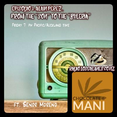 CHOCOLATE & MANÍ - Episodio 1: Alain Pérez, from the “son” to the “bulería”