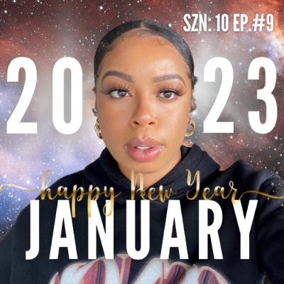 S10: EP 9 | January 2023 Comprehensive Astrology | What A Way To Kick Off A New Year! Great Opportunities Ahead!