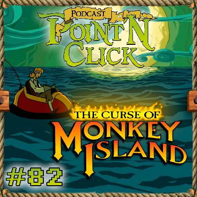 Point N'Click Podcast 82 - The Curse of Monkey Island