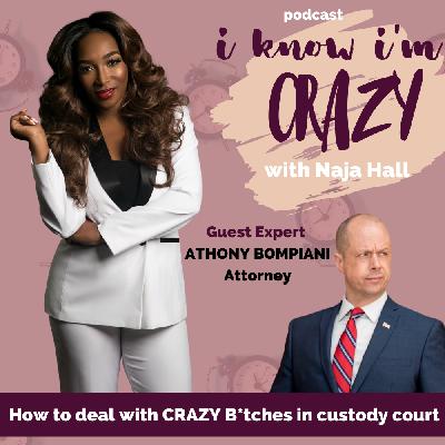 039: How To Deal w/CRAZY B*tches with Divorce Atty Anthony Bompiani 039: How To Deal w/CRAZY B*tches with Divorce Atty Anthony Bompiani