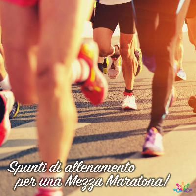 014 - 13 Spunti per affrontare una Mezza Maratona!