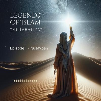 Episode 1: Nusaybah Episode 1: Nusaybah
