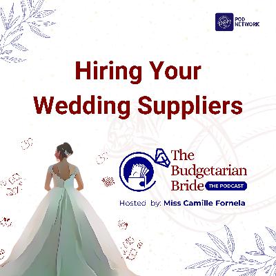 Episode 13: Hiring Your Wedding Suppliers