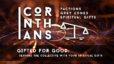 Gifted for Good: Serving the collective with your spiritual gifts | Location Pastor Edwina Stonebridge