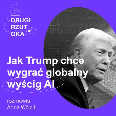 Jak Trump chce wygrać globalny wyścig AI
