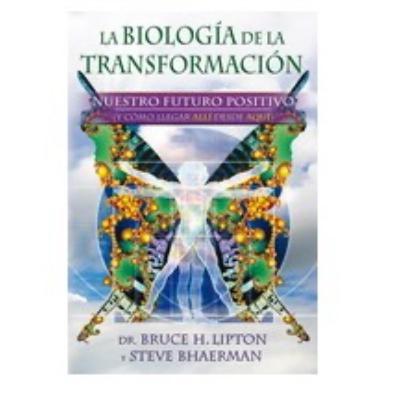 3* parte: la biología de la transformación. Bruce Lipton/Steve Bhaerman 3* parte: la biología de la transformación. Bruce Lipton/Steve Bhaerman
