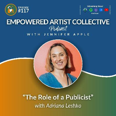 117.  The Role of a Publicist with Adriana Leshko