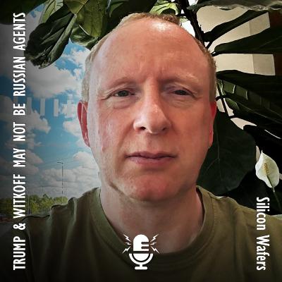 If Trump and Witkoff are Not Russian Agents, Then What's Going On?!