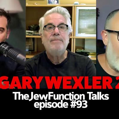 TJF Talks #93 w/Gary Wexler | How goes Israel goes the rest of us
