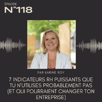 118 - 7 indicateurs RH puissants que tu n’utilises probablement pas (et qui pourraient changer ton entreprise) 118 - 7 indicateurs RH puissants que tu n’utilises probablement pas (et qui pourraient changer ton entreprise)