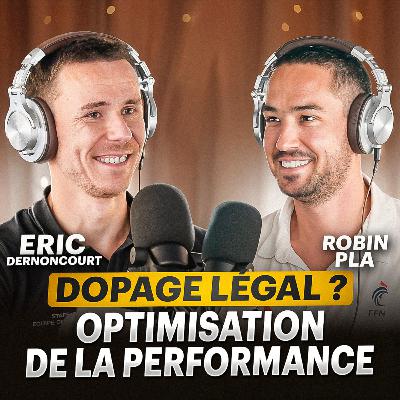 Dopage légal : Optimisation de la performance (Eric DERNONCOURT & Robin PLA)