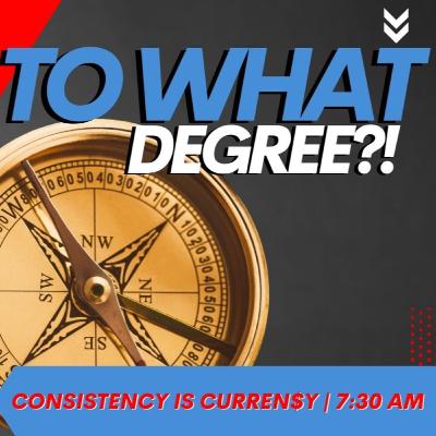 TO WHAT DEGREE TO WHAT DEGREE