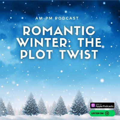 S2E3: Romantic Winter: The Plot Twist