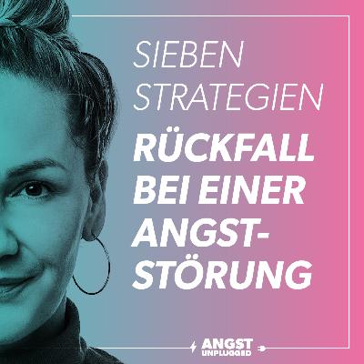Rückfall bei einer Angststörung – 7 Strategien für schlechte Tage Rückfall bei einer Angststörung – 7 Strategien für schlechte Tage