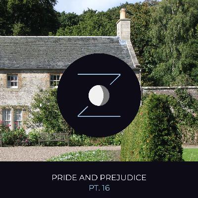 Pride and Prejudice pt. 16