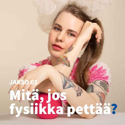 5. Mitä, jos fysiikka pettää?