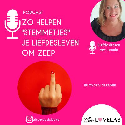 #27 Hoe "stemmetjes" je liefdesleven om zeep helpen en hoe ermee te dealen