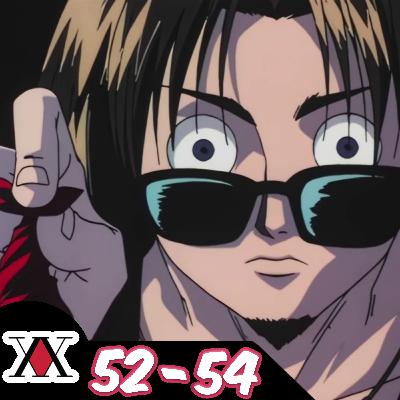 Hunter x Hunter (1999) Episodes 52-54