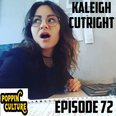 PoppinCulture Ep 72 Kaleigh Cutright