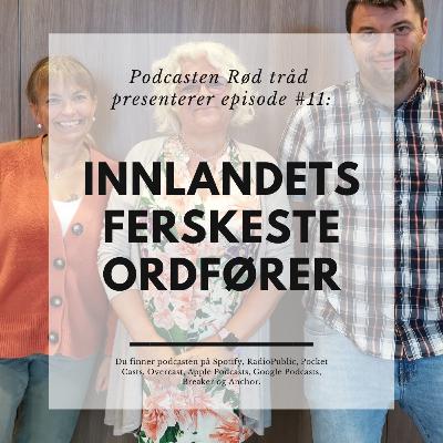#11: Innlandets ferskeste ordfører #11: Innlandets ferskeste ordfører