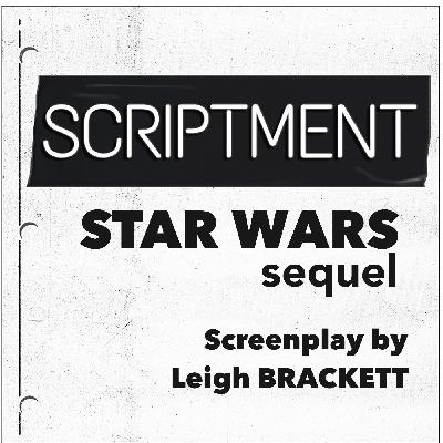 Star Wars "sequel" par Leigh Brackett Star Wars "sequel" par Leigh Brackett