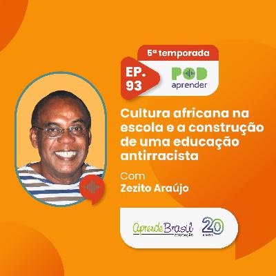 #93 – Cultura africana na escola e a construção de uma educação antirracista