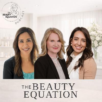 Welcome to the Beauty Equation Podcast Welcome to the Beauty Equation Podcast