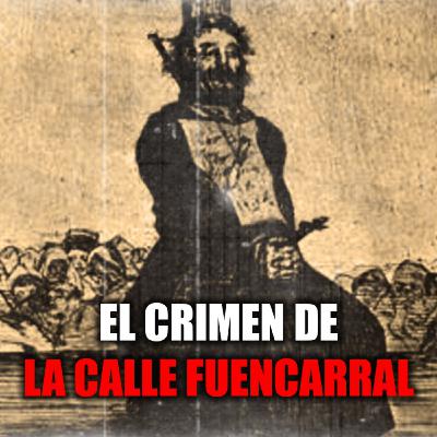 El crimen de la calle Fuencarral: misterio, engaños y la verdad que estremeció Madrid