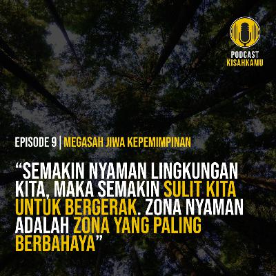 Eps.9 - Mengasah Jiwa Kepemimpinan