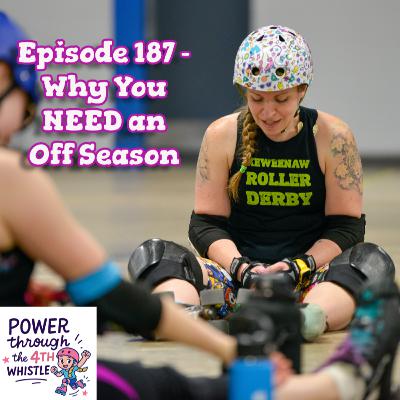 187 - Why You NEED an Off Season