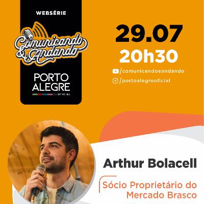 178° Arthur Bolacell é Sócio Fundador do Mercado Brasco