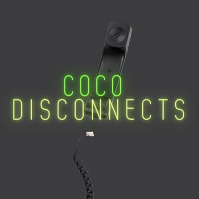 Coco DISCONNECTS