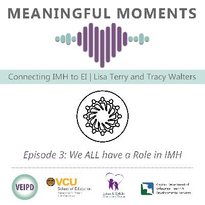 We ALL Have a Role in Infant Mental Health (IMH)