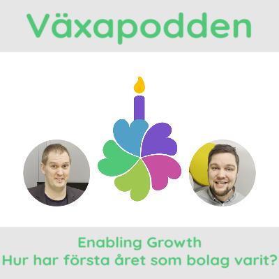 Enabling Growth - Hur har första året varit? Enabling Growth - Hur har första året varit?