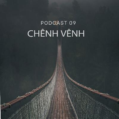 Chuyện người chênh vênh - Tìm lại thăng bằng trên con đường đã chọn #Radio09