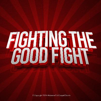 Fighting the Good Fight | Pr. Joseph Mwebe