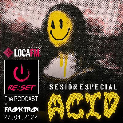 FRANKTRAX_RESET_121_(27.04.2022)_ESPECIAL_ACID